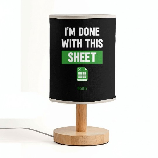 Funny Excel Gift, I'm done with this sheet Fabric Lamps
