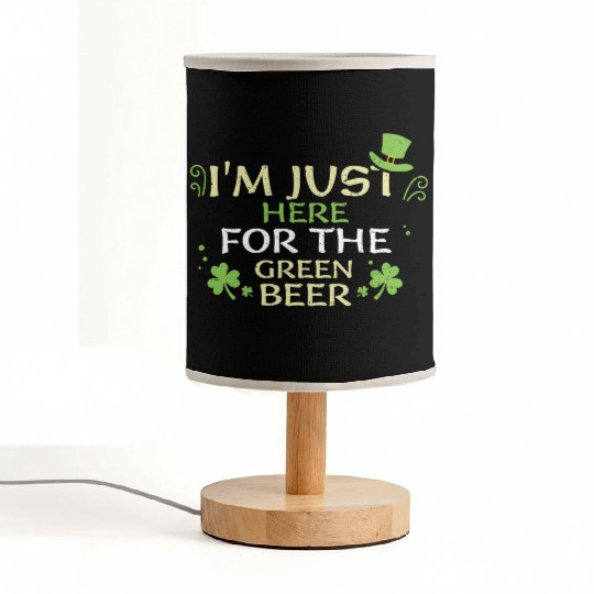 I'm Just Here For The Green Beer Fabric Lamps