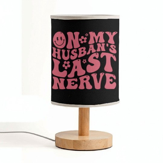 On My Husband's Last Nerve | Funny Wavy Groovy Fabric Lamps