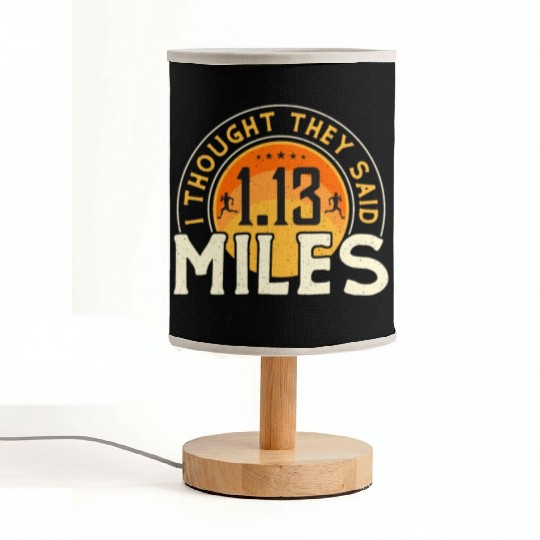 Half Marathon I Thought They Said 1.13 Miles Race Fabric Lamps