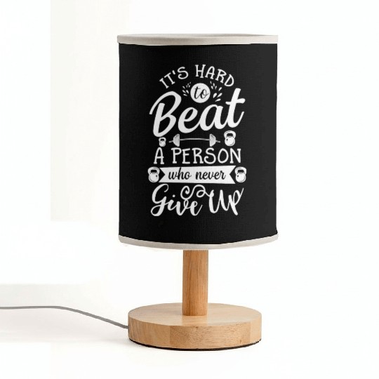 It s Hard To Beat Person Never Give Up Fabric Lamps