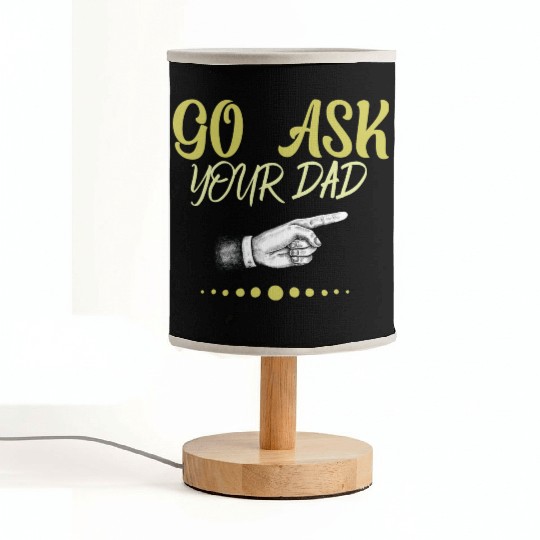go ask your dad Fabric Lamps