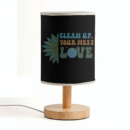 Clean Up Your Mess Quote, Earth Day Design Fabric Lamps