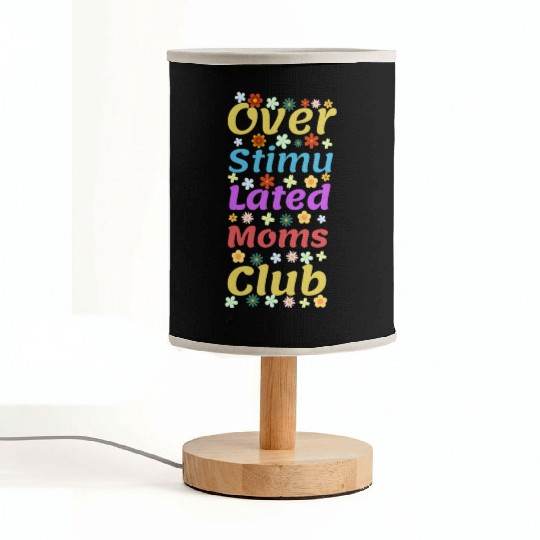 Overstimulated moms club Fabric Lamps