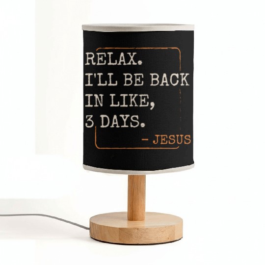 Relax I'll Be Back in 3 Days Christian Faith Fabric Lamps