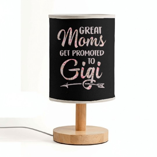 Great Moms Get Promoted To Gigi Grandma Floral Fabric Lamps