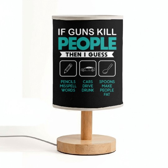 If Guns People Cool Gun Ammo Lover Sarcastic Fabric Lamps
