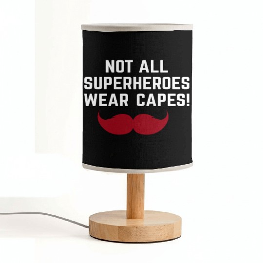not all superheroes wear capes father s day 1 Fabric Lamps