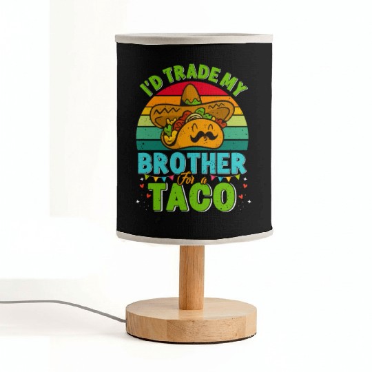 I´d trade my Brother for a Taco Mexican Taccos Fabric Lamps
