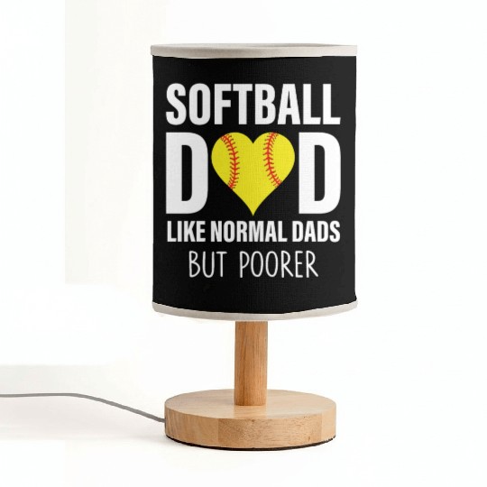 SOFTBALL DAD LIKE NORMAL DADS BUT POORER Fabric Lamps
