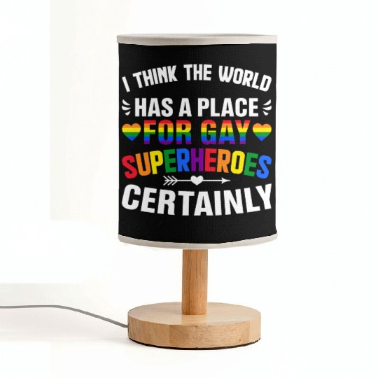I Think The World Has A Place For Gay Superheroes Fabric Lamps