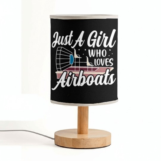 Just A Girl Who Loves Airboats Propeller Swamp Hyd Fabric Lamps
