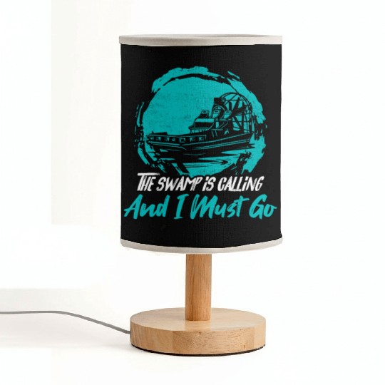 The Swamp Is Calling And I Must Go Airboating Airb Fabric Lamps