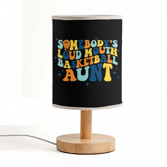 Funny Somebodys Loud Mouth Basketball Aunt Groovy Fabric Lamps