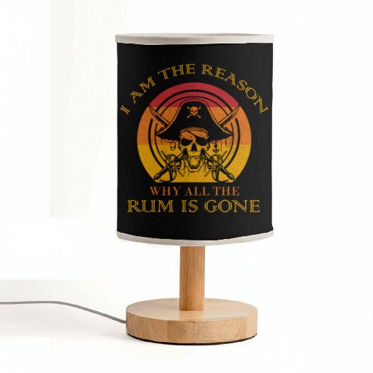 I Am The Reason Why All The Rum Is Gone Drinking Fabric Lamps