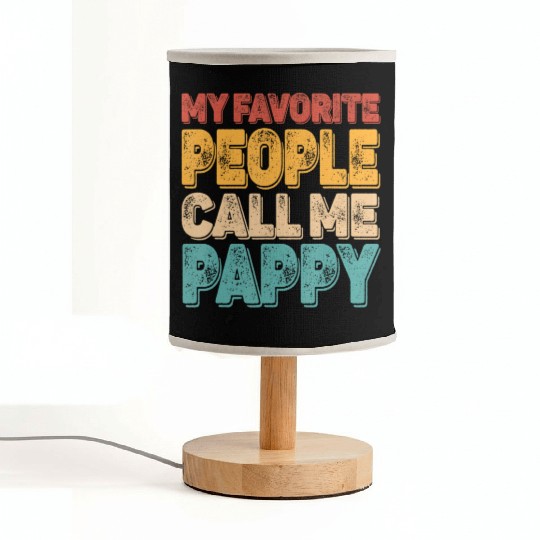 My Favorite People Call Me Pappy Vintage Funny Dad Fabric Lamps
