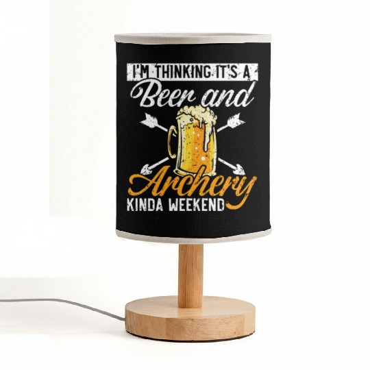 I'm Thinking It's A Beer And Archery Kinda Weekend Fabric Lamps