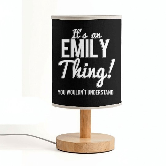 It'S An Emily Thing You Wouldn'T Understand Fabric Lamps