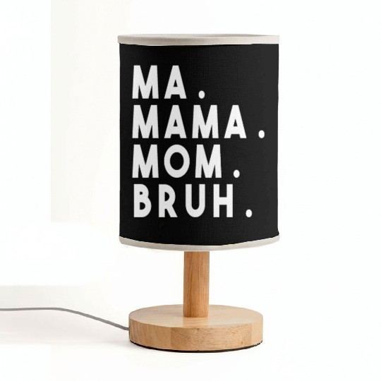 Ma Mama Mom Bruh Fabric Lamps