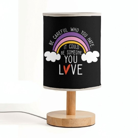LGBTQ Be Careful Who You Hate Rainbow Pride Gay Fabric Lamps