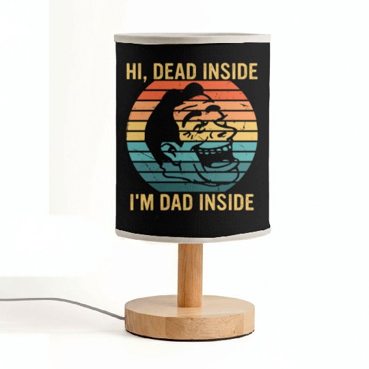 Hi, Dead Inside I'm Dad Inside Fabric Lamps