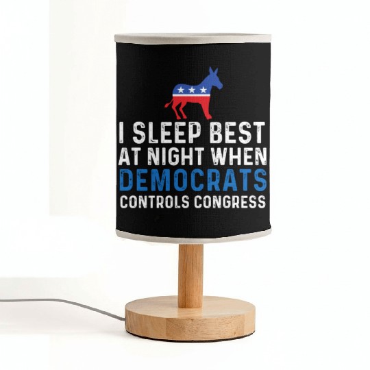 I Sleep Best At Night When Democrats Conservative Fabric Lamps