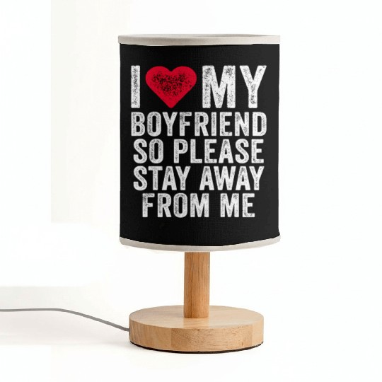I Love My Boyfriend Red Heart So Please Stay Away Fabric Lamps