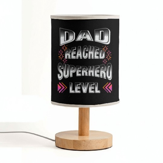 dad reached superhero level for Fathers Day Fabric Lamps
