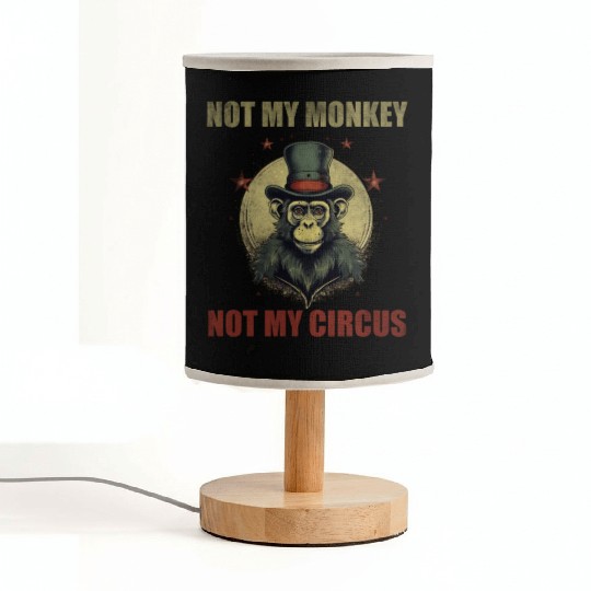 Not my monkey not my circus Fabric Lamps