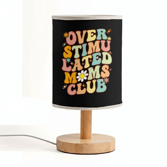 Groovy Overstimulated Moms Club On Back Mother'S Fabric Lamps