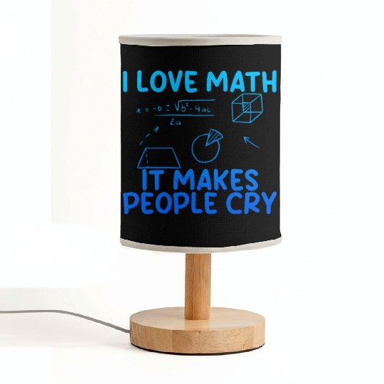 I Love Math, It Makes People Cry 2 Fabric Lamps