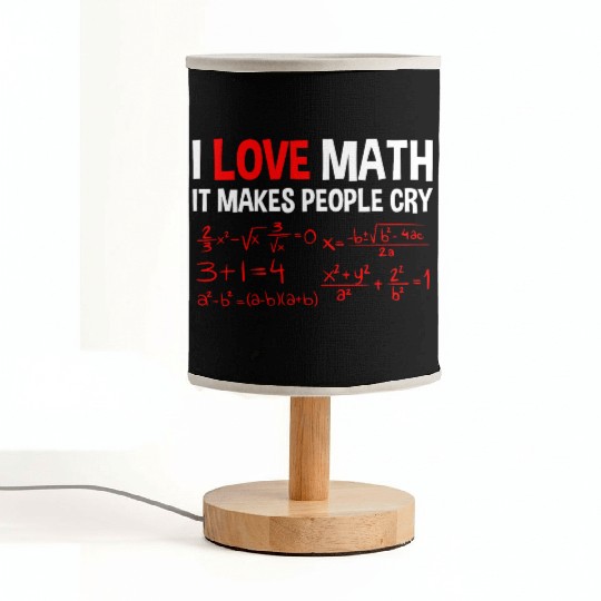 I Love Math, It Makes People Cry 4 Fabric Lamps