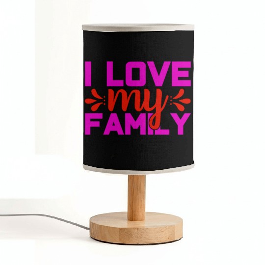 i love my family Fabric Lamps