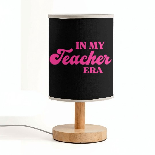 In My Teacher Era Fabric Lamps