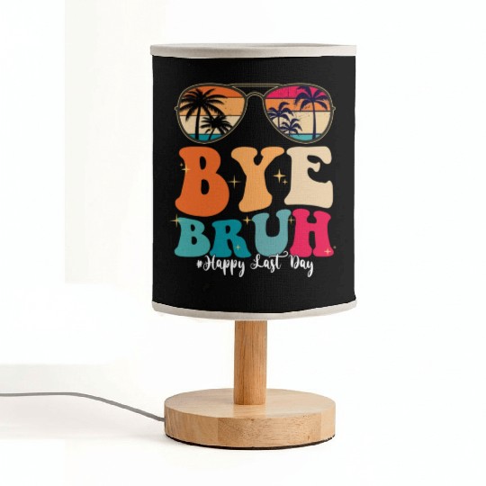Bye Bruh Happy Last Day Of School Teacher Summer Fabric Lamps