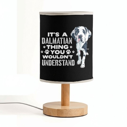 It's A Dalmatian Thing You Wouldn't Understand Fabric Lamps