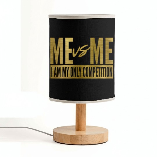 Me Vs Me I Am My Own Competition Motivational Fabric Lamps