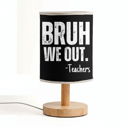 Cute End Of School Year Teacher Summer Bruh We Out Fabric Lamps