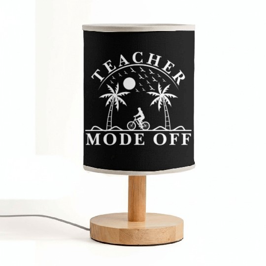 Last Day Of School Teacher Mode Off Teacher Fabric Lamps