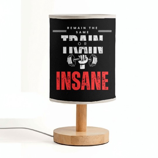 Train insane or remain the same Fabric Lamps
