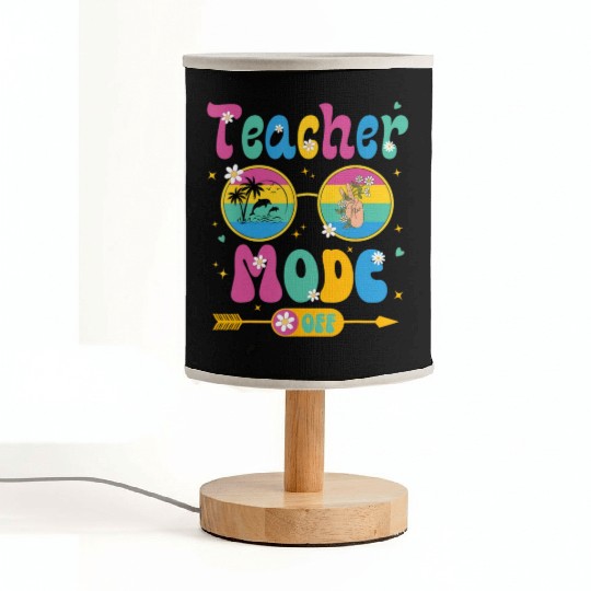 Last Day of School teacher mode off Teacher Fabric Lamps
