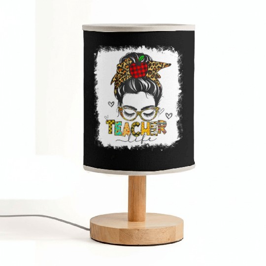 Teacher Life Messy Bun Back To School Last Day Of Fabric Lamps