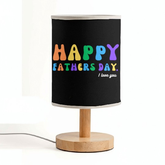 Happy Fathers Day i love you dad Heart Daddy funny Fabric Lamps