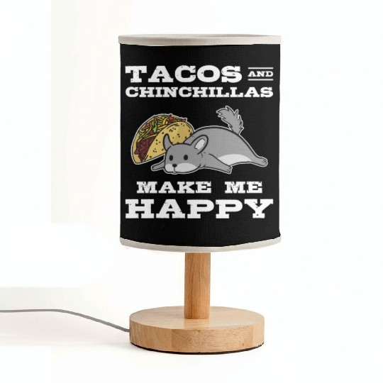 Tacos And Chinchilla Make Me Happy Animal Lover Fabric Lamps