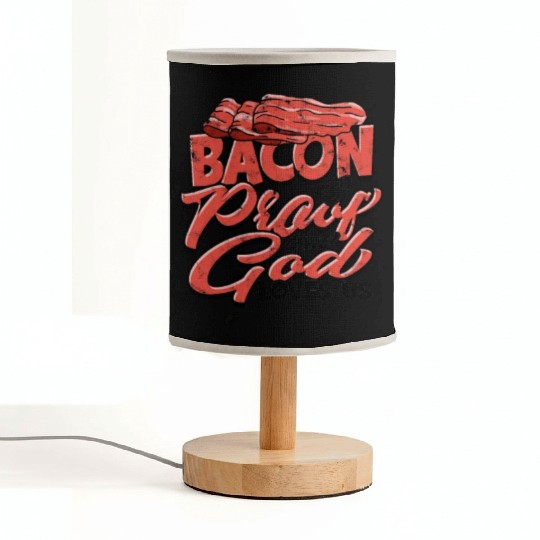 Bacon is Proof That God Loves Us - Bacon Fabric Lamps