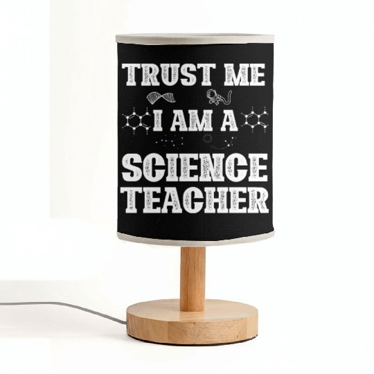 Trust Me I Am A Science Teacher Fabric Lamps