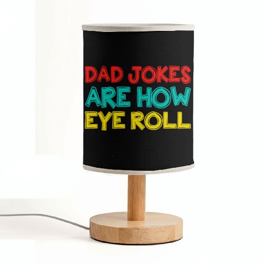 Mens Dad Jokes Are How Eye Roll Funny Dad Fabric Lamps