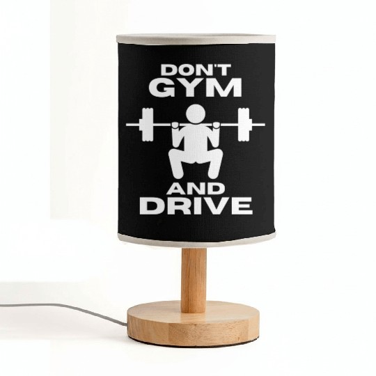 Dont GYM and DRIVE Leg Day Fabric Lamps