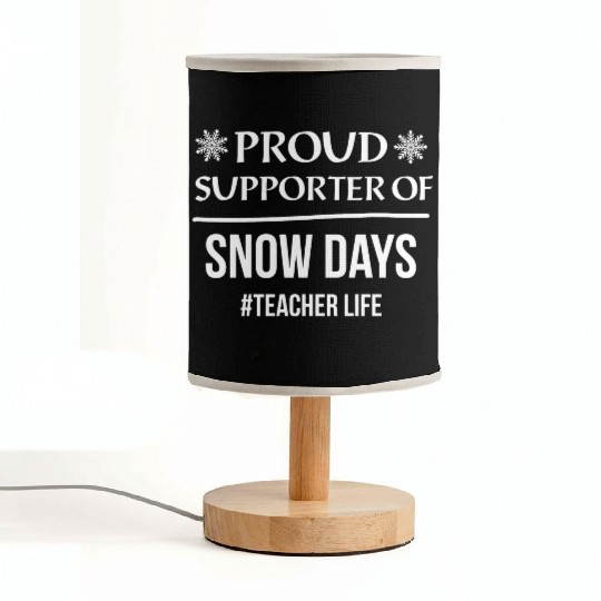 Proud Supporter Of Snow Days Teacher Life Fabric Lamps