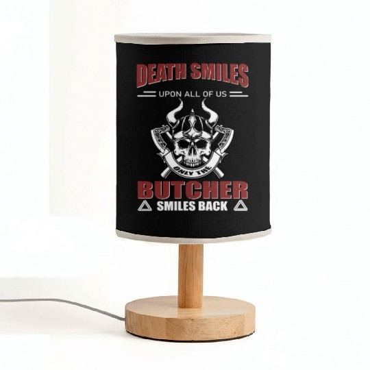 Death Smiles upon all of us Only Butcher smiles Fabric Lamps